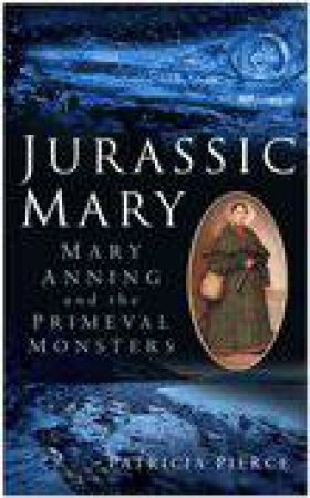 Jurassic Mary by Patricia Pierce