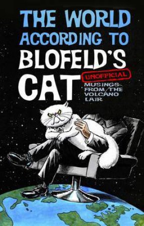 World According to Blofeld's Cat by BLOFELD'S CAT