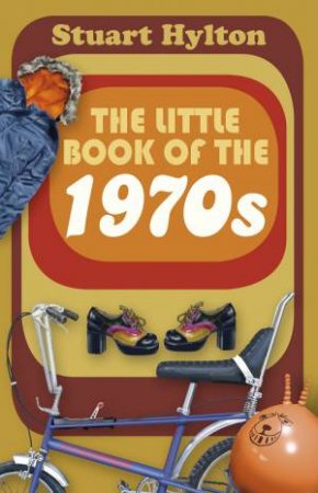 Little Book of the 1970s by STUART HYLTON