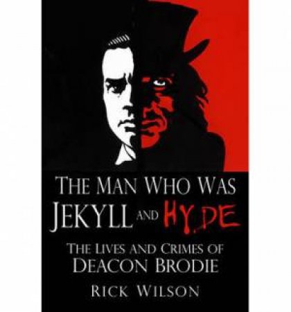 Man Who Was Jekyll and Hyde by RICK WILSON