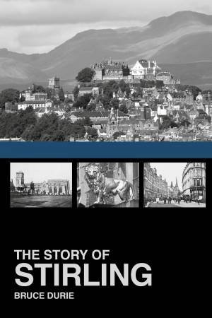 Story of Stirling by BRUCE DURIE