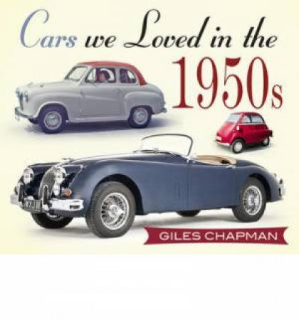 Cars We Loved in the 1950s by Giles Chapman