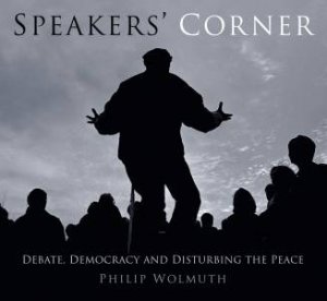 Speakers' Corner by PHILIP WOLMUTH