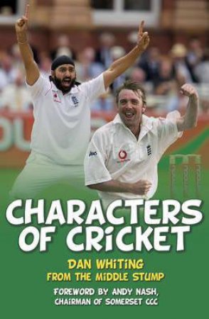 Characters of Cricket by DAN WHITING