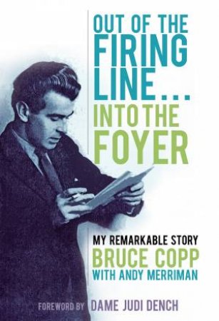 Out of the Firing Line... Into the Foyer by BRUCE COPP