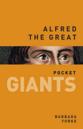 Alfred the Great: pocket GIANTS by BARBARA YORKE