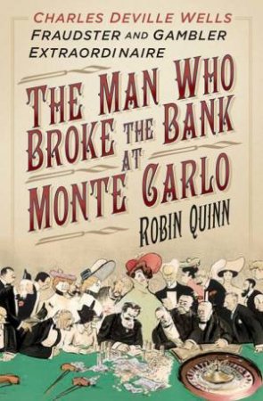 Man Who Broke the Bank at Monte Carlo by ROBIN QUINN