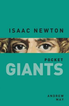 Isaac Newton: pocket GIANTS by MAY ANDREW