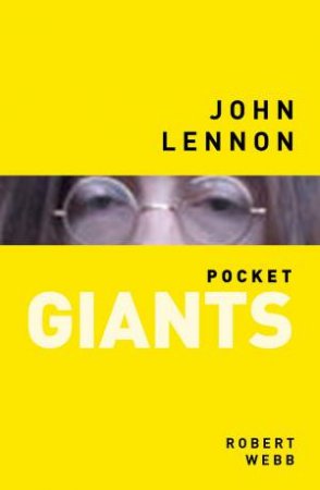 John Lennon: pocket GIANTS by ROBERT WEBB