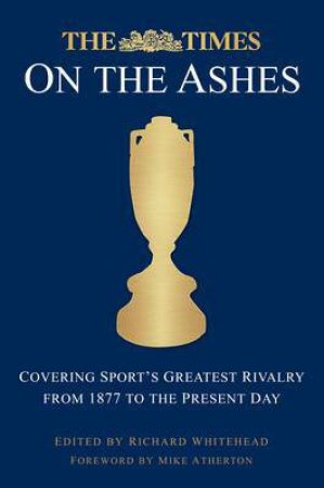 Times on the Ashes by MIKE ATHERTON