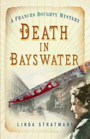 Death in Bayswater: A Frances Doughty Mystery by LINDA STRATMANN