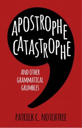 Apostrophe Catastrophe by PATRICK C. NOCHTREE