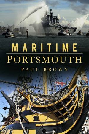 Maritime Portsmouth by PAUL BROWN