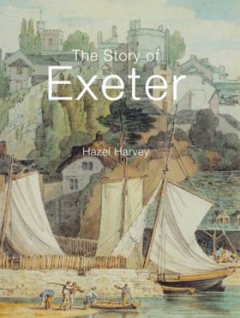 Story of Exeter by HAZEL HARVEY