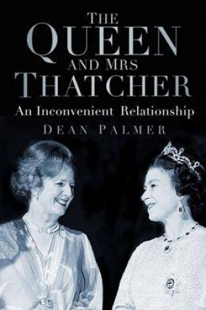 Queen and Mrs Thatcher by DEAN PALMER