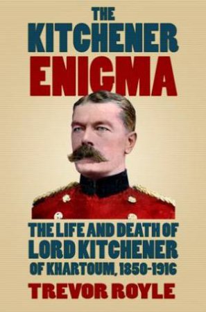 Kitchener Enigma by TREVOR ROYLE