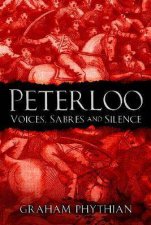 Peterloo Voices Sabres And Silence