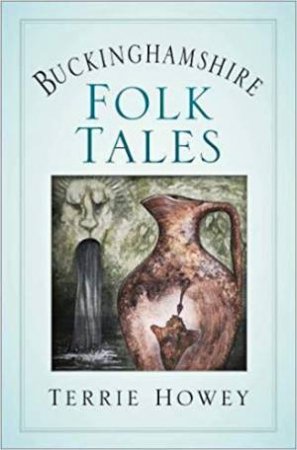 Buckinghamshire Folk Tales by Terry Howie