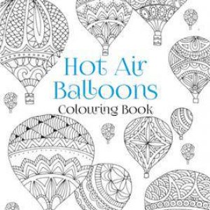 Hot Air Balloons Colouring Book by HISTORY PRESS