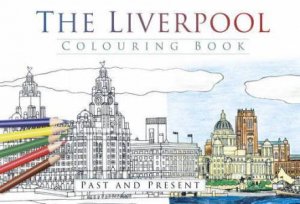 Liverpool Colouring Book: Past and Present by HISTORY PRESS