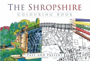 Shropshire Colouring Book: Past & Present by HISTORY PRESS