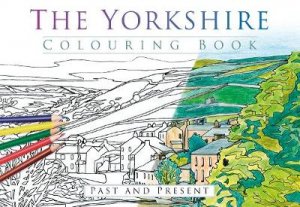 Yorkshire Colouring Book: Past & Present by THP