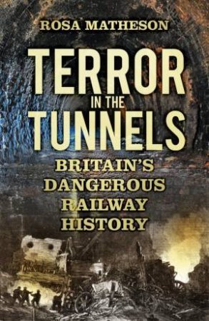 Terror In The Tunnels by Rosa Matheson