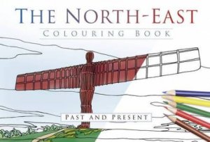 North East Colouring Book: Past & Present by THP