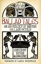 Ballad Tales An Anthology of British Ballads Retold