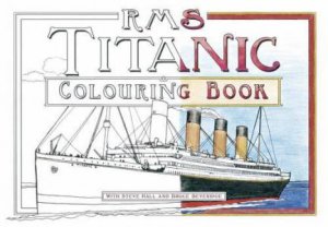 RMS Titanic Colouring Book by HALL / BEVERIDGE / HESTER