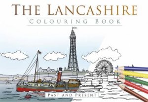 Lancashire Colouring Book: Past and Present by HISTORY PRESS