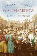 A Peoples History Of Walthamstow