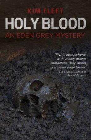 Holy Blood: An Eden Grey Mystery by Kim Fleet