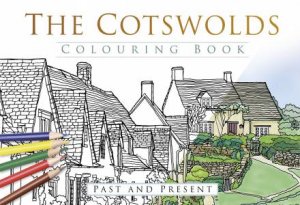 Cotswolds Colouring Book: Past & Present by Various