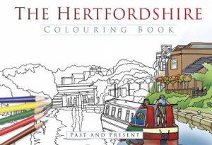 Hertfordshire Colouring Book: Past And Present by Various