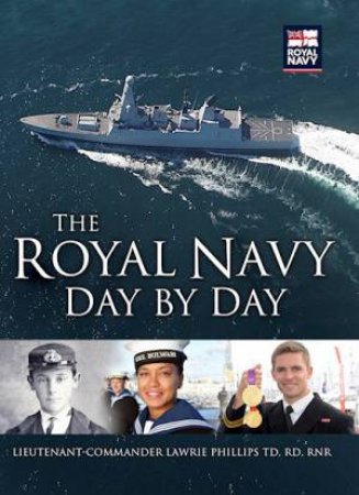 The Royal Navy Day by Day by Lawrence Phillips