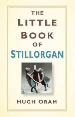 The Little Book Of Stillorgan by Hugh Oram