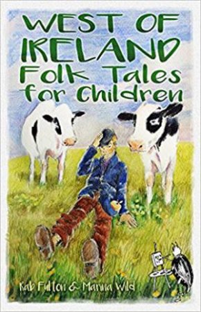 West Of Ireland Folk Tales For Children by Rab Swannock Fulton