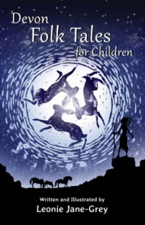 Devon Folk Tales For Children by Leonie Jane-Grey