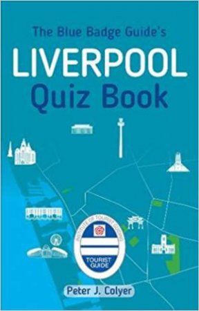 Blue Badge Guide's Liverpool Quiz Book by Peter J. Colyer