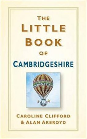 Little Book Of Cambridgeshire by Caroline Clifford & Alan Akeroyd