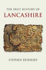 The Brief History Of Lancashire