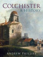 Colchester A History