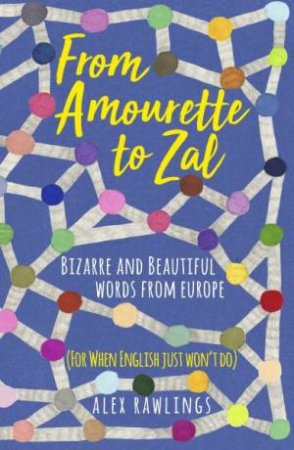 From Amourette To Zal by Alex Rawlings