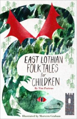 East Lothian Folk Tales For Children by Tim Porteus