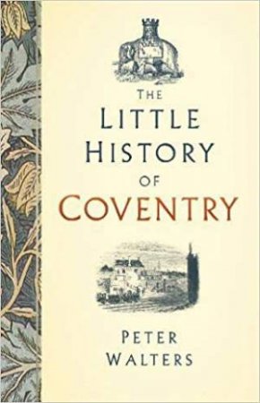 Little History Of Coventry by Peter Walters