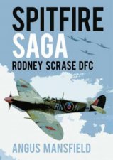 Spitfire Saga Rodney Scrase DFC