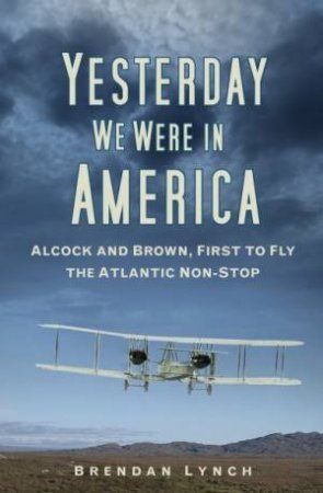 Yesterday We Were In America by Brendan Lynch