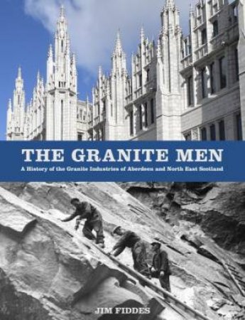 The Granite Men by Jim Fiddes