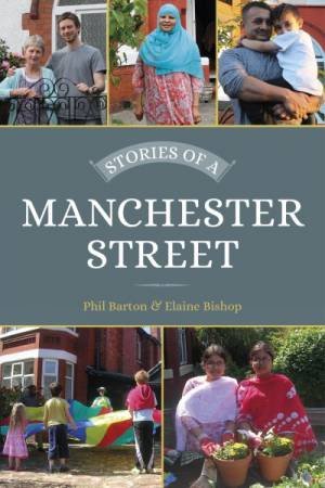 Stories Of A Manchester Street by Phil Barton & Elaine Bishop